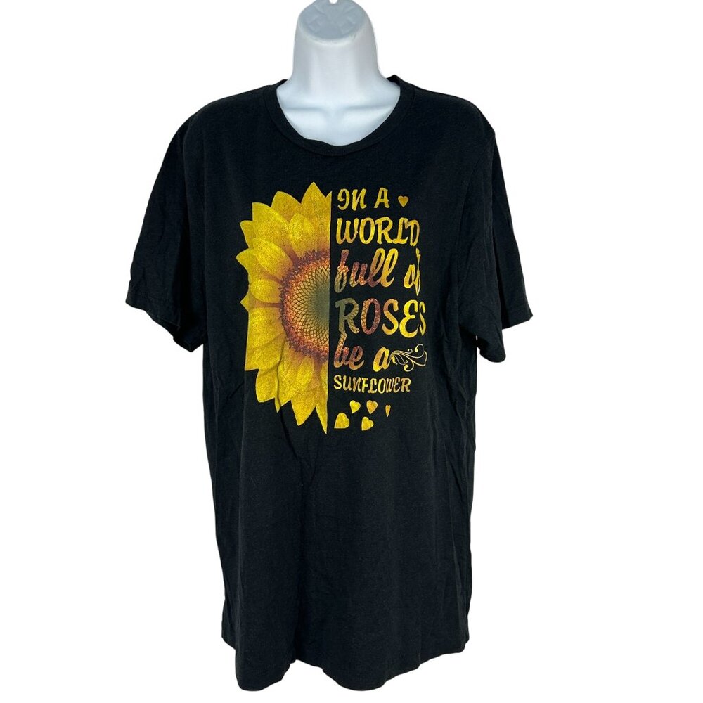 In A World Full Of Roses Be A Sunflower Graphic T-Shirt Bella Canvas L Black